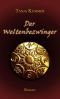 [Welten 02] • Der Weltenbezwinger